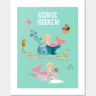 Let's be mermaids Posters and Art